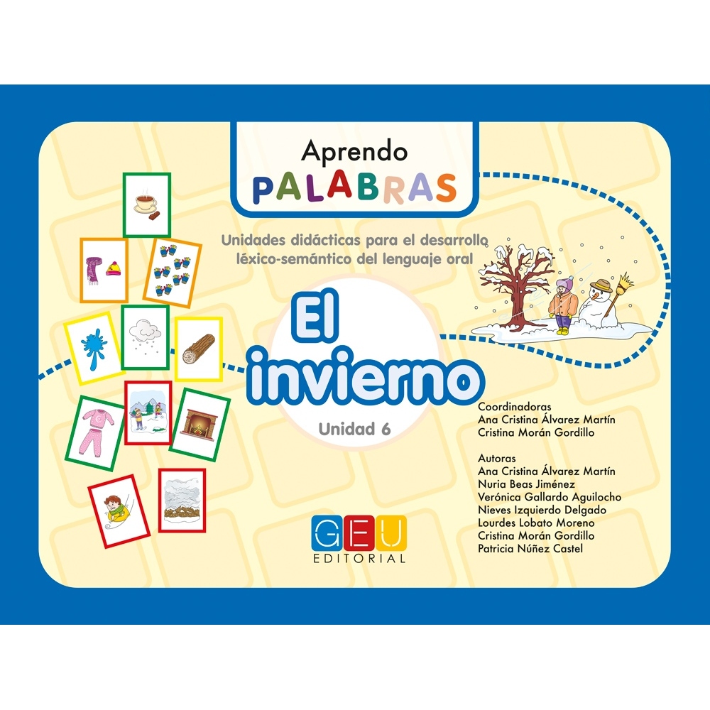 Aprendo palabras. Unidad 6 El invierno ® Editorial GEU Mexico Aprendo palabras. Unidad 6 El invierno ® Editorial GEU Mexico